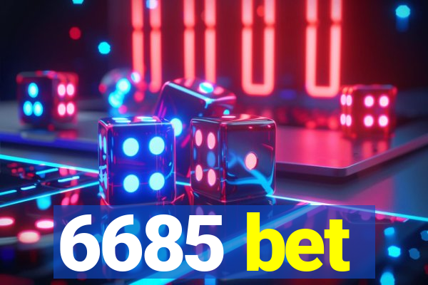 6685 bet